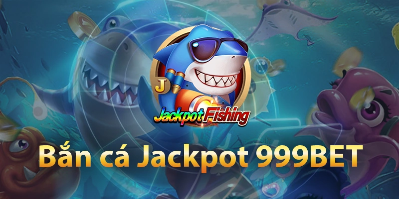 ban-ca-jackpot-999bet-thumb
