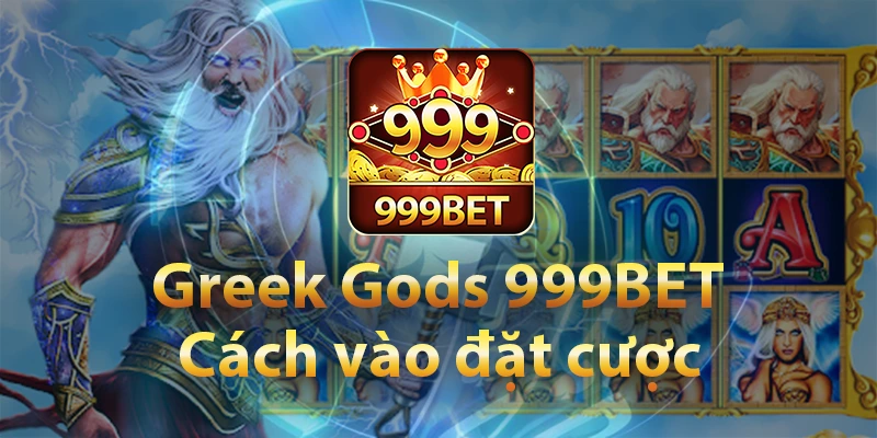 Cách vào đặt cược Greek Gods slot tại 999BET