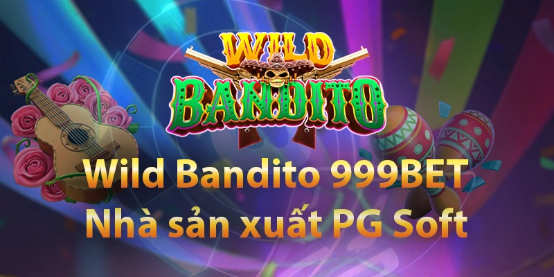 Nhà sản xuất Wild Bandito – PG Soft