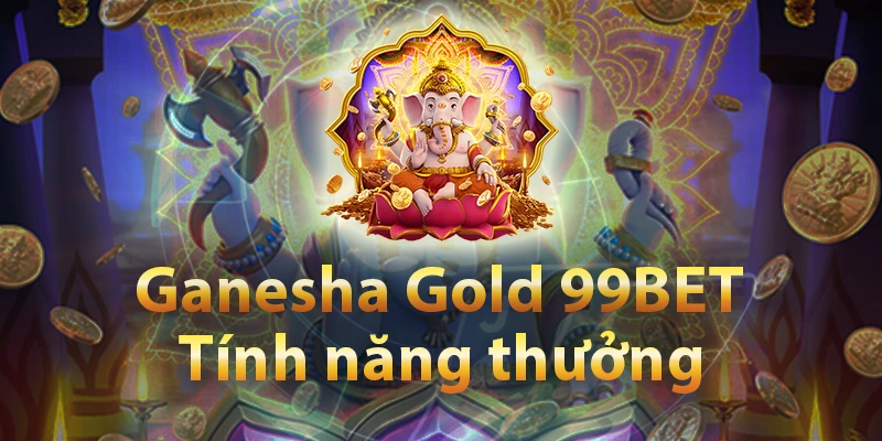 Tính năng thưởng và vòng quay miễn phí Ganesha Gold 3D