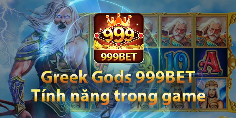 Tính năng trong Greek Gods 999BET